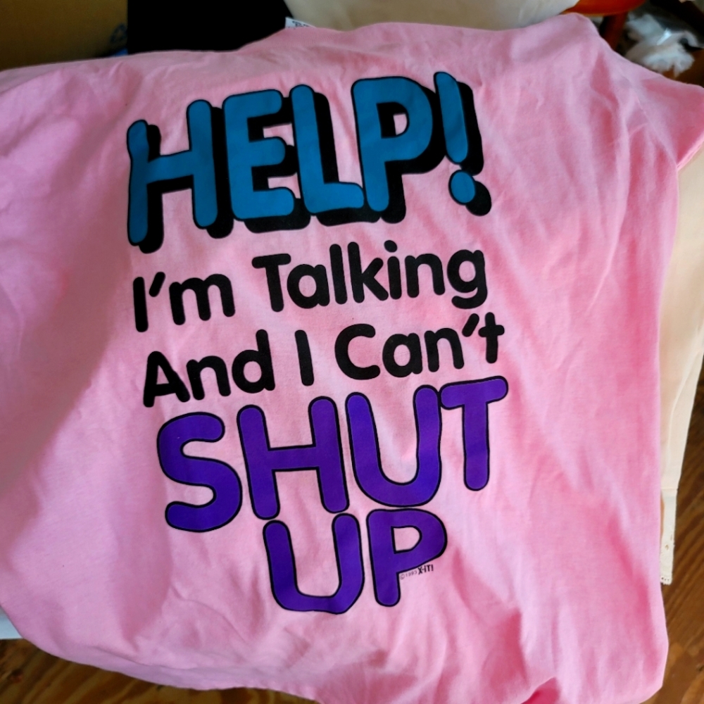 Pink T shirts Help I talking and I can't Shut Up Adult Medium